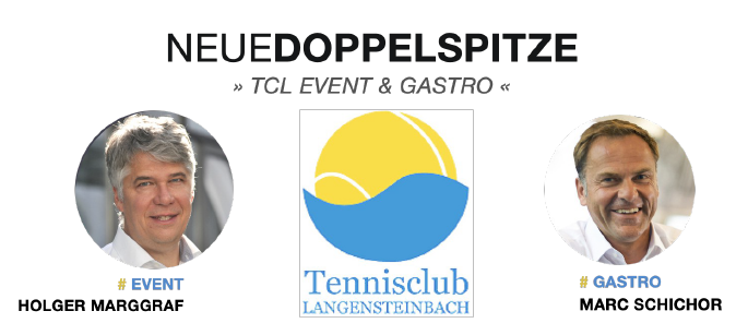 Neue Doppelspitze für unser Event- und Gastro Konzept im TCL - Wir brauchen EURE Unterstützung!